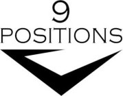 9 POSITIONS