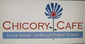CHICORY CAFE LOCAL FOOD - UNFORGETTABLE FLAVOR