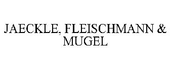 JAECKLE, FLEISCHMANN & MUGEL