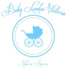 BABY LONDON VICTORIA MADE IN AMERICA