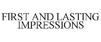 FIRST AND LASTING IMPRESSIONS