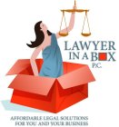 LAWYER IN A BOX P.C. AFFORDABLE LEGAL SOLUTIONS FOR YOU AND YOUR BUSINESS