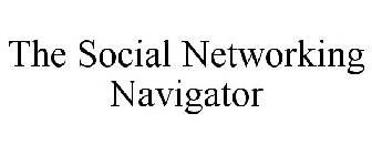 THE SOCIAL NETWORKING NAVIGATOR