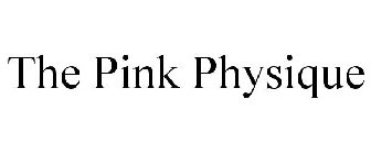 THE PINK PHYSIQUE