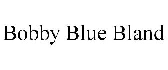 BOBBY BLUE BLAND