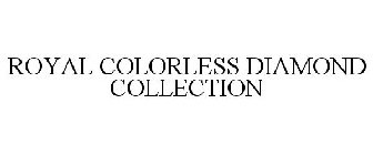 ROYAL COLORLESS DIAMOND COLLECTION