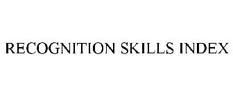 RECOGNITION SKILLS INDEX