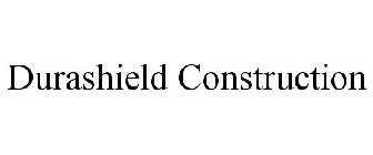 DURASHIELD CONSTRUCTION