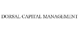 DORSAL CAPITAL MANAGEMENT