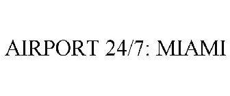 AIRPORT 24/7: MIAMI