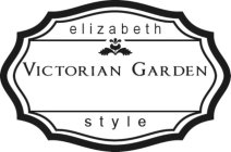 ELIZABETH VICTORIAN GARDEN STYLE