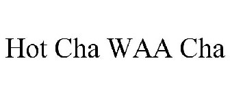 HOT-CHA WAA-CHA