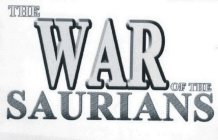 THE WAR OF THE SAURIANS