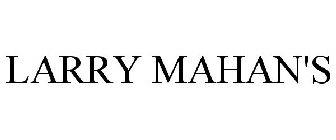 LARRY MAHAN'S