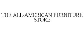 THE ALL-AMERICAN FURNITURE STORE