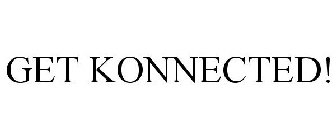 GET KONNECTED!