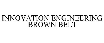 INNOVATION ENGINEERING BROWN BELT