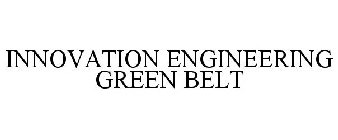 INNOVATION ENGINEERING GREEN BELT