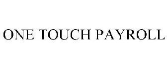 ONE TOUCH PAYROLL