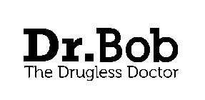 DR. BOB THE DRUGLESS DOCTOR