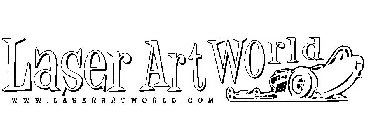 LASER ART WORLD WWW.LASERARTWORLD.COM