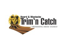 BEARD & MUSTACHE TRIM 'N CATCH TRIMMING MESS TAMED