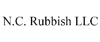 N.C. RUBBISH LLC