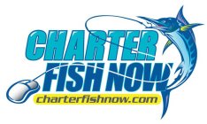 CHARTER FISH NOW CHARTERFISHNOW.COM