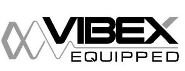 VIBEX EQUIPPED