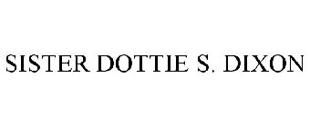 SISTER DOTTIE S. DIXON