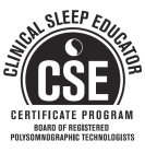 CLINICAL SLEEP EDUCATOR CSE CERTIFICATE PROGRAM BOARD OF REGISTERED POLYSOMNOGRAPHIC TECHNOLOGISTS