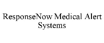 RESPONSENOW MEDICAL ALERT SYSTEMS