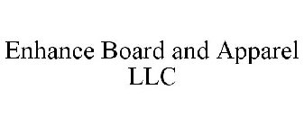 ENHANCE BOARD AND APPAREL LLC