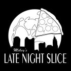 MIKEY'S LATE NIGHT SLICE