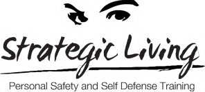 STRATEGIC LIVING PERSONAL SAFETY AND DEFENSE TRAINING