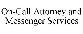 ON-CALL ATTORNEY & MESSENGER SERVICES