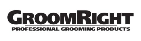 GROOMRIGHT PROFESSIONAL GROOMING PRODUCTS