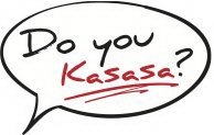 DO YOU KASASA?