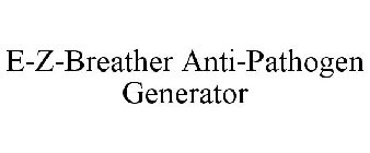 E-Z-BREATHER ANTI-PATHOGEN GENERATOR