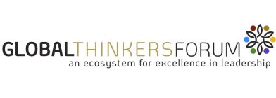 GLOBAL THINKERS FORUM AN ECOSYSTEM FOR EXCELLENCE IN LEADERSHIP