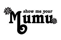 SHOW ME YOUR MUMU
