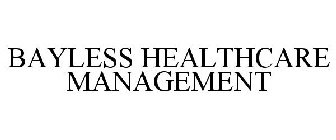 BAYLESS HEALTHCARE MANAGEMENT