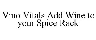 VINO VITALS ADD WINE TO YOUR SPICE RACK