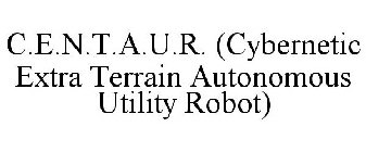 C.E.N.T.A.U.R. (CYBERNETIC EXTRA TERRAIN AUTONOMOUS UTILITY ROBOT)