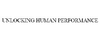 UNLOCKING HUMAN PERFORMANCE