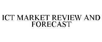 ICT MARKET REVIEW AND FORECAST