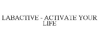 LABACTIVE - ACTIVATE YOUR LIFE