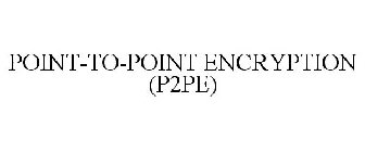 POINT-TO-POINT ENCRYPTION (P2PE)
