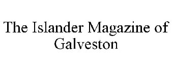 THE ISLANDER MAGAZINE OF GALVESTON