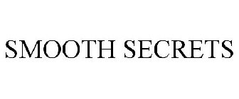 SMOOTH SECRETS